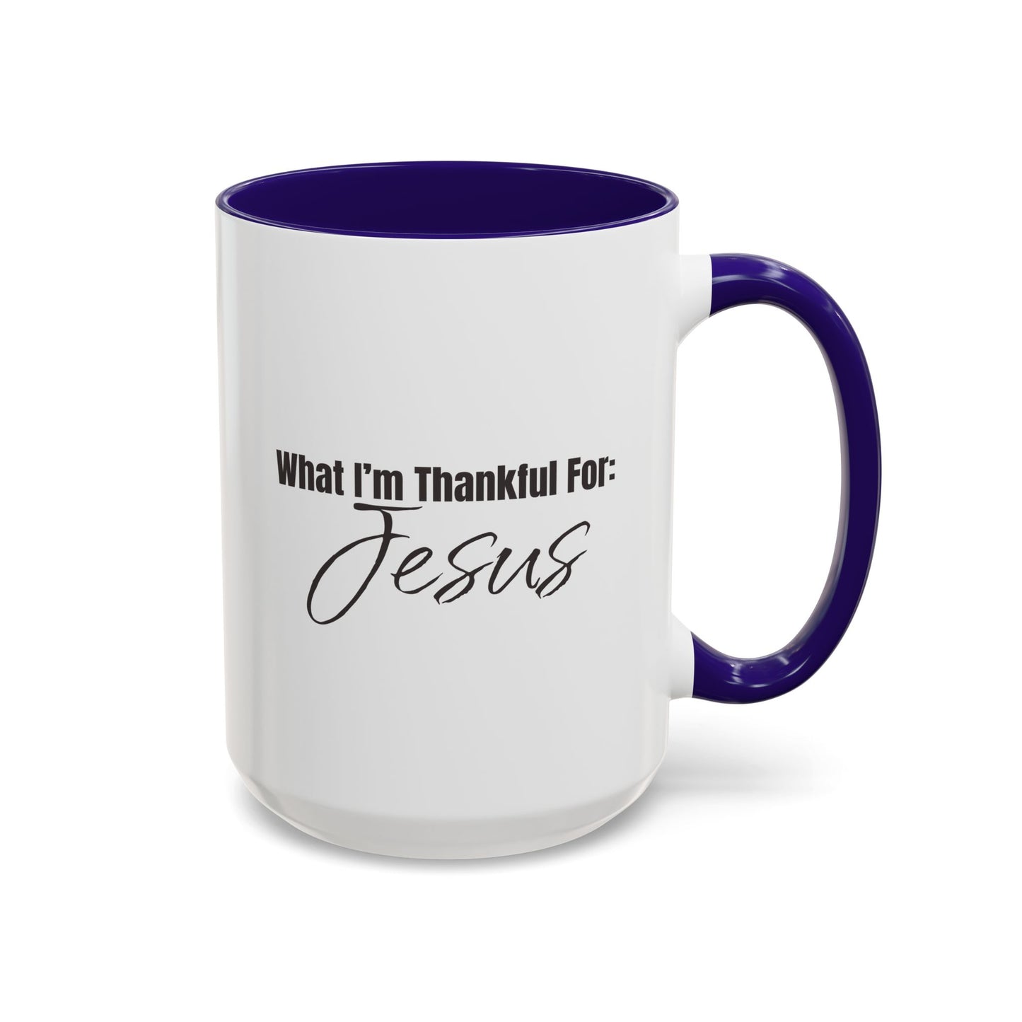 Thankful for Jesus Mug - 2 sizes**