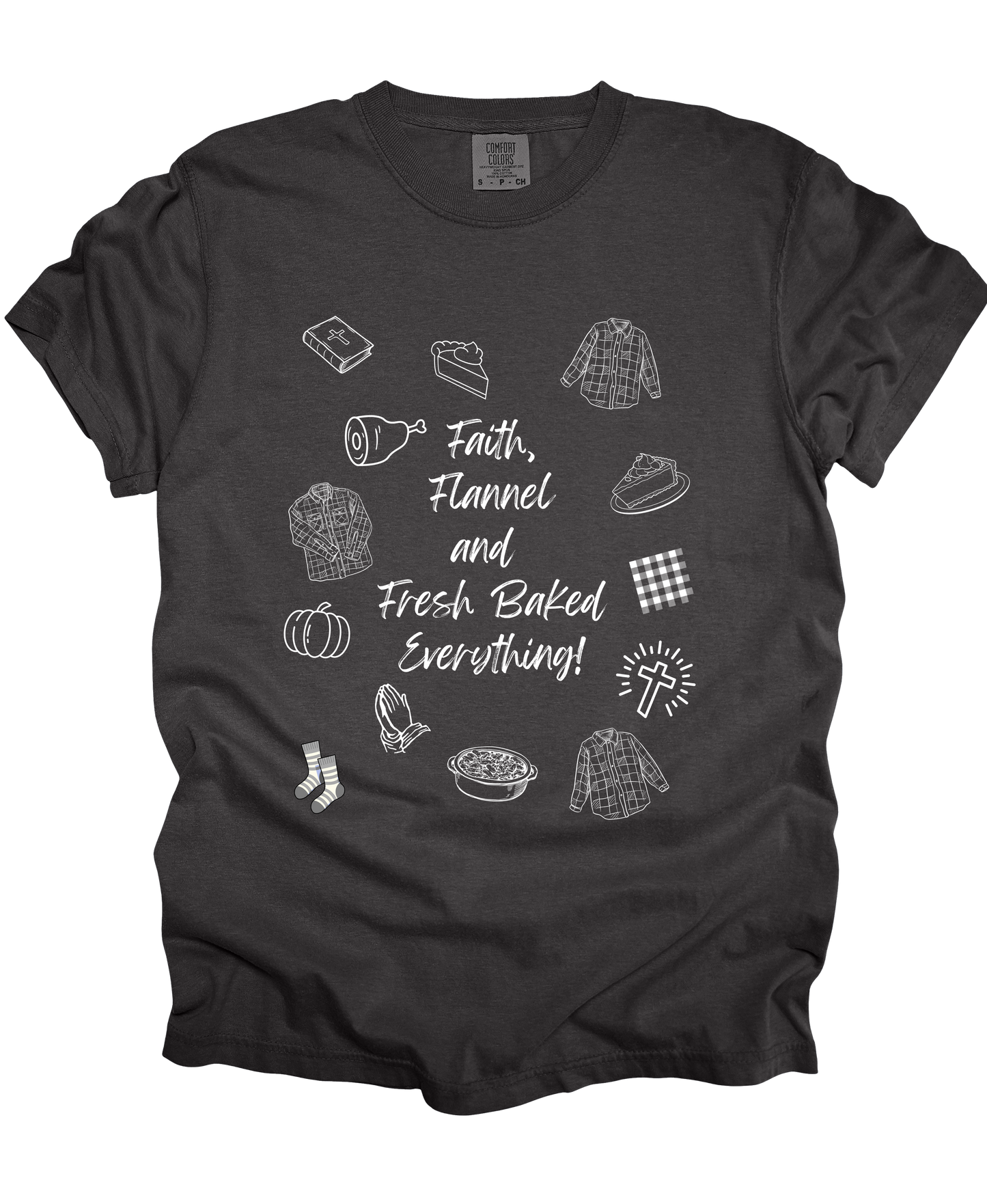 Faith, Flannel, and Fresh Baked Everything Tee - Comfort Colors*