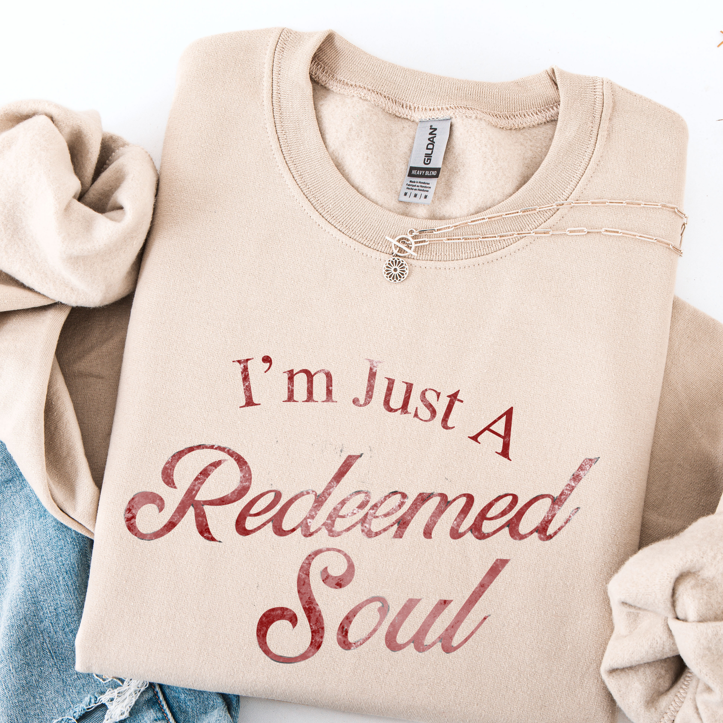 I'm Just A Redeemed Soul Sweatshirt