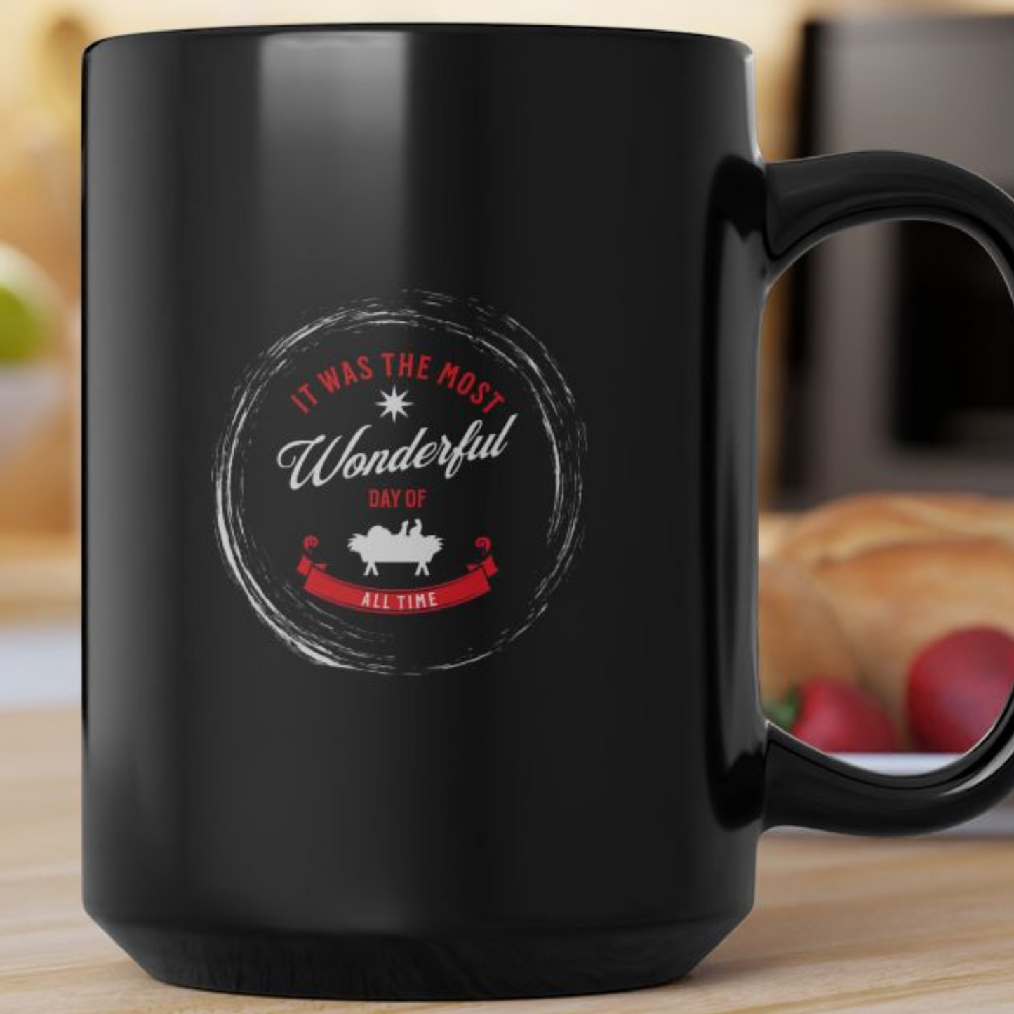The Most Wonderful Day of All Time Mug - 15oz