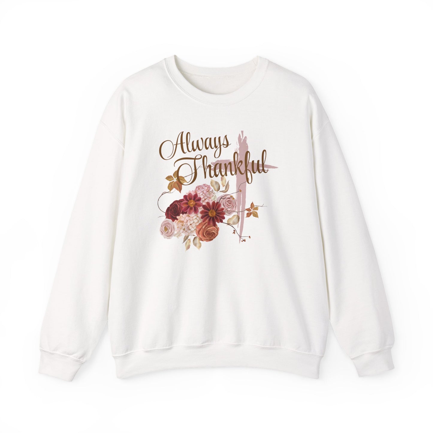 Always Thankful Sweatshirt