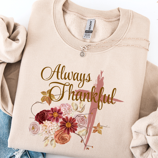 Always Thankful Sweatshirt