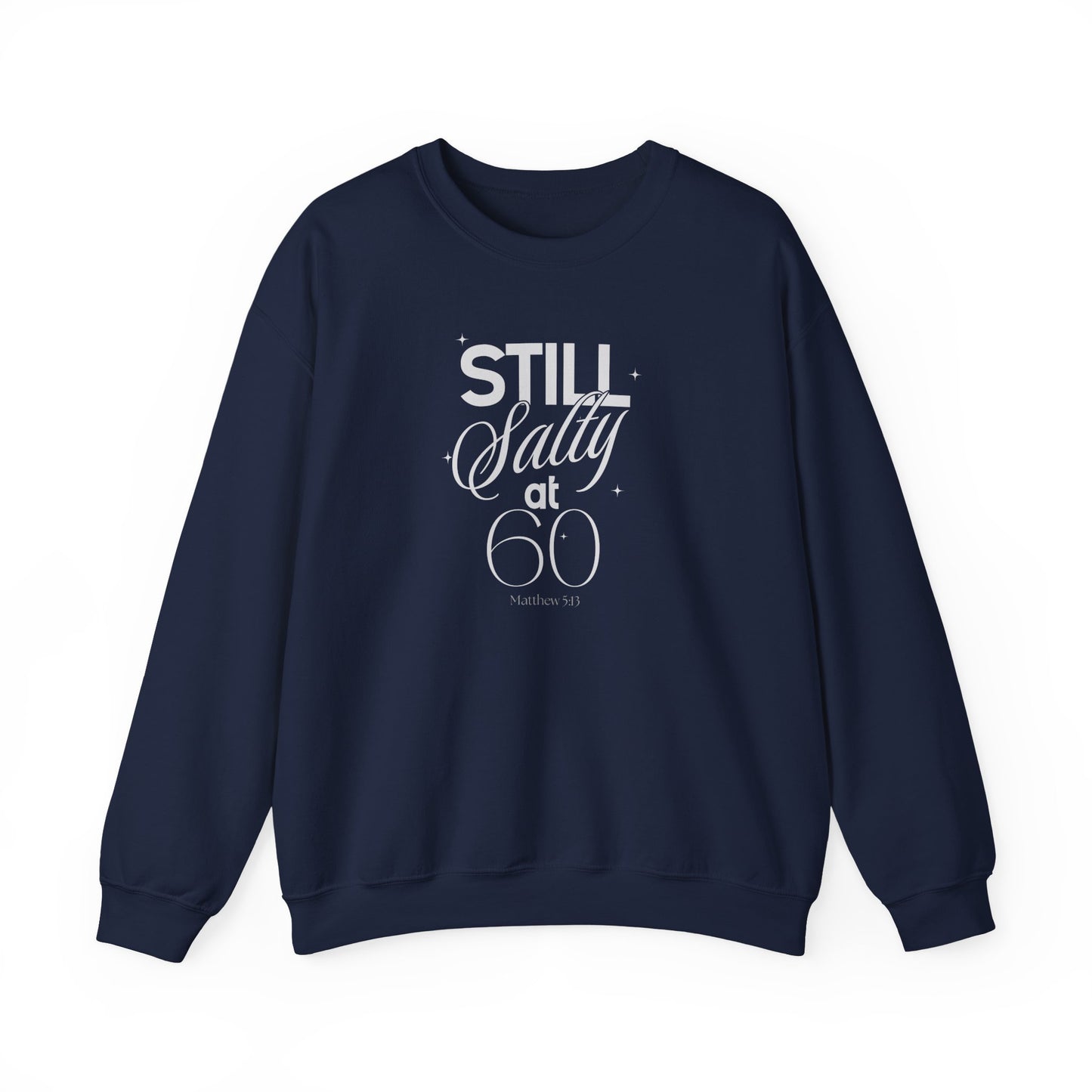 "Still Salty at 60" Sweatshirt