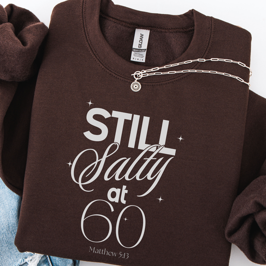 "Still Salty at 60" Sweatshirt