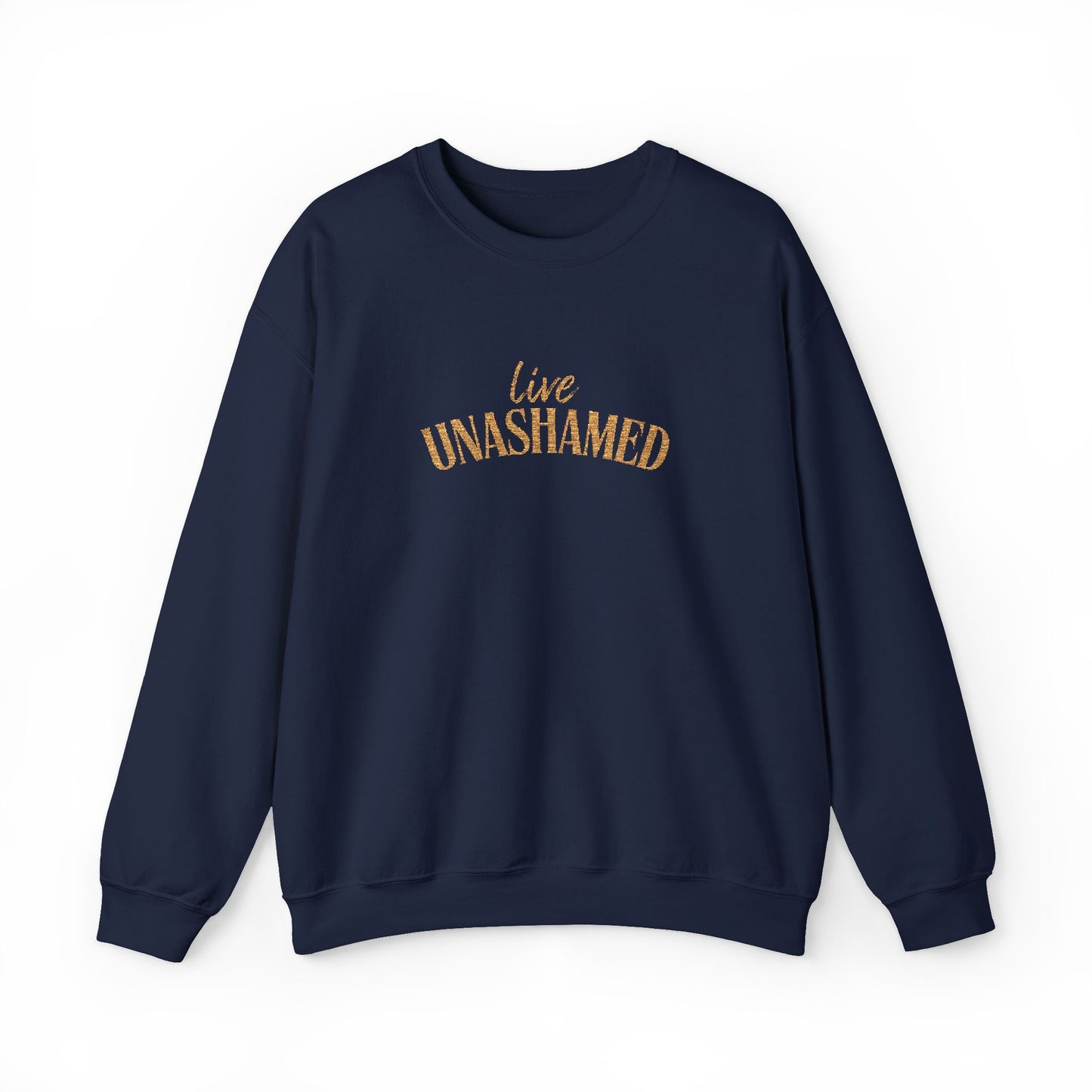 Live Unashamed Sweatshirt - Embroidered**