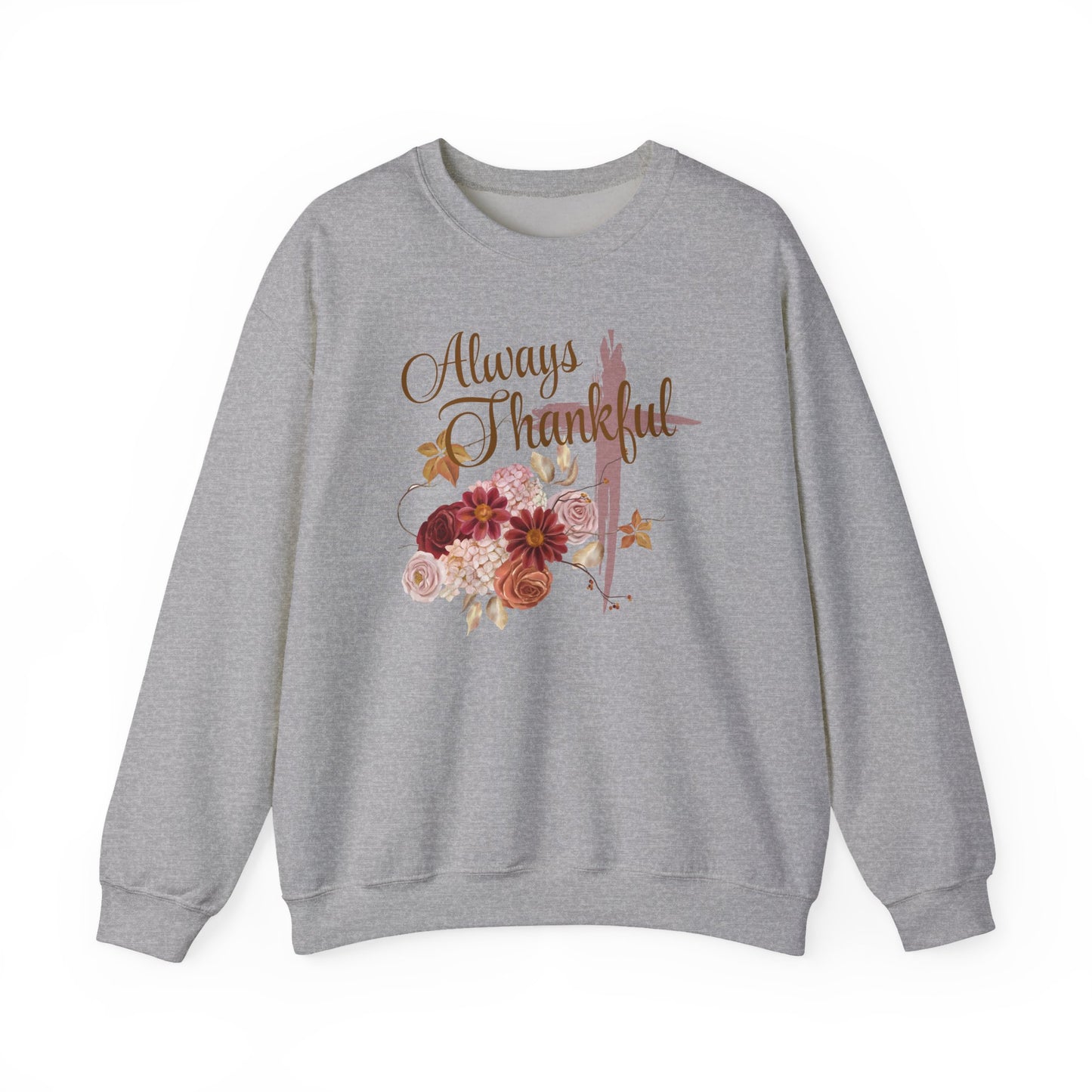 Always Thankful Sweatshirt