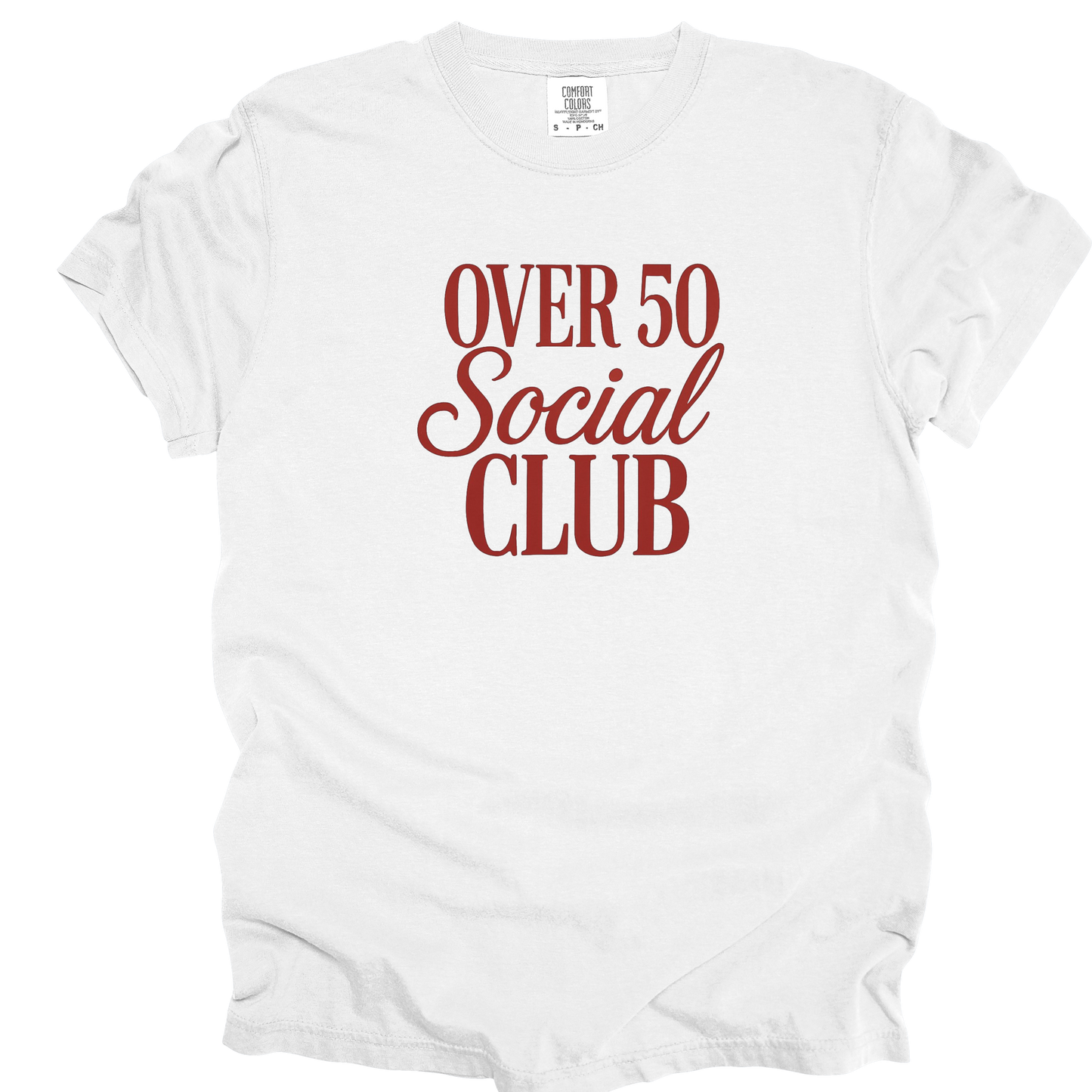 Over 50 Social Club Tee - Comfort Colors*