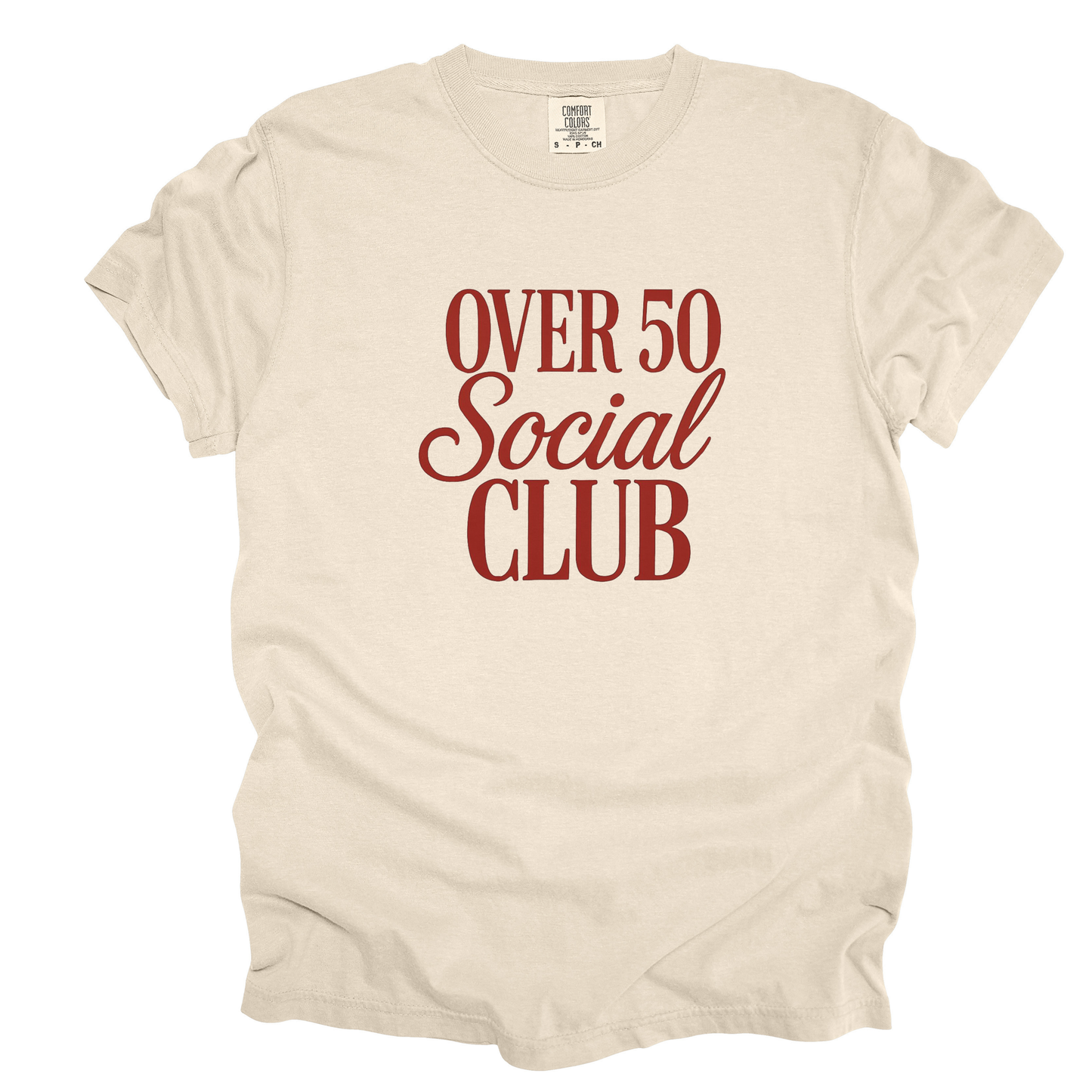Over 50 Social Club Tee - Comfort Colors*