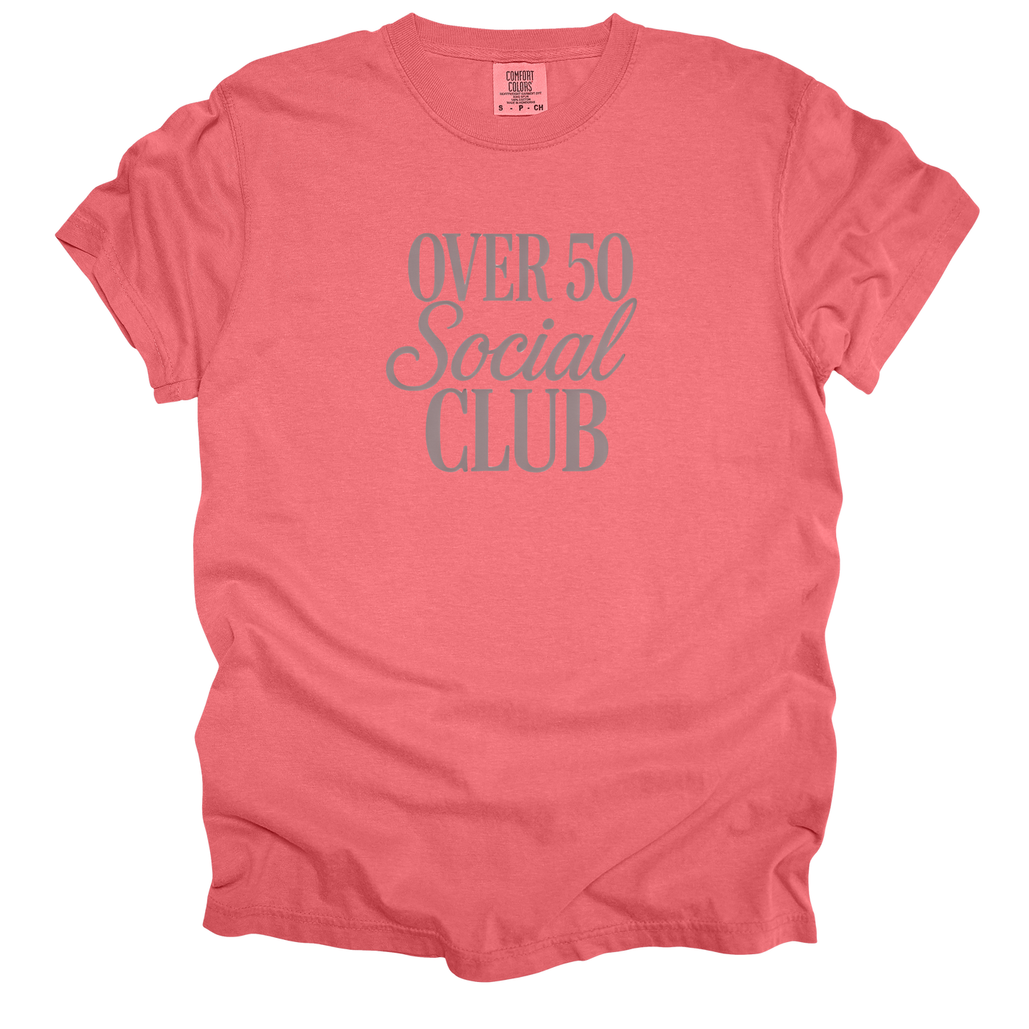 Over 50 Social Club Tee - Comfort Colors*